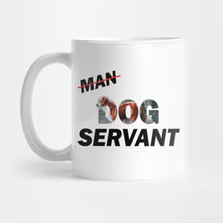 Man Dog Servant - Brown and White Collie dog oil painting word art Mug